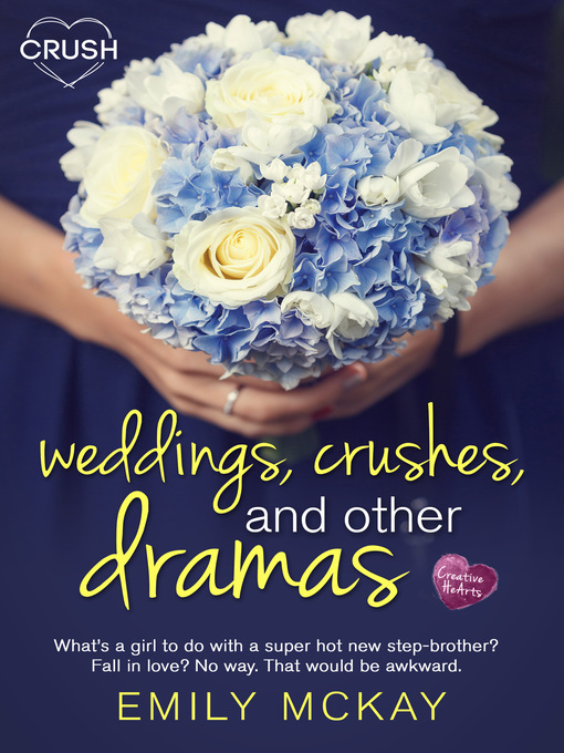 Title details for Weddings, Crushes, and Other Dramas by Emily McKay - Wait list